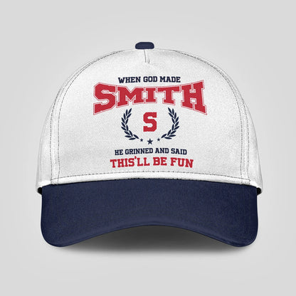 When God Made Your Name He Grinned And Said This'll Be Fun Blue Cap SMITH 13K1 C57PF