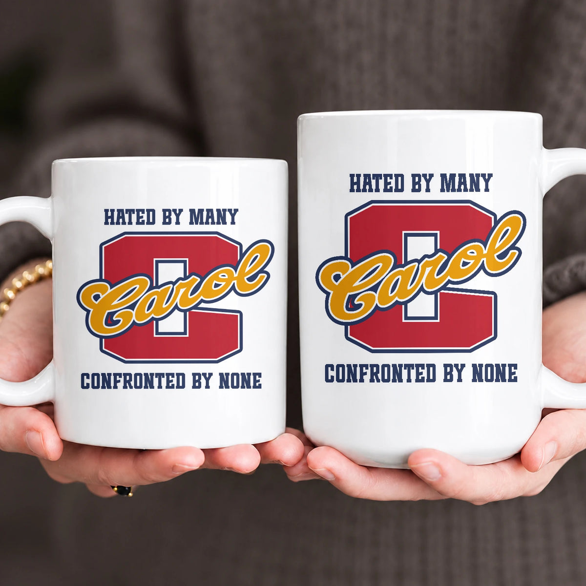 Hated By Many Confronted By None Cool Mug CAROL 13K1 MG16