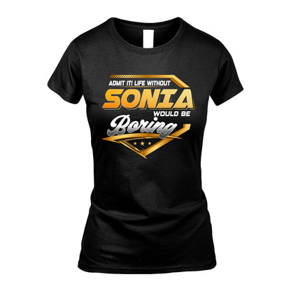 SONIA 13K1-513 Personalized "Admit It! Life Without ... Would Be Boring"
