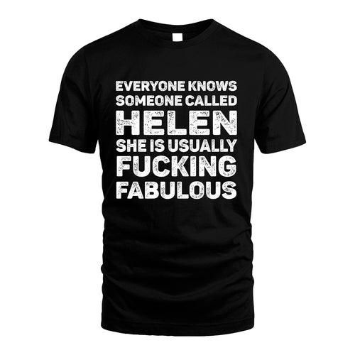 HELEN 13K1-500–Personalized Funny Quote Apparel “Everyone Knows Someone called...”