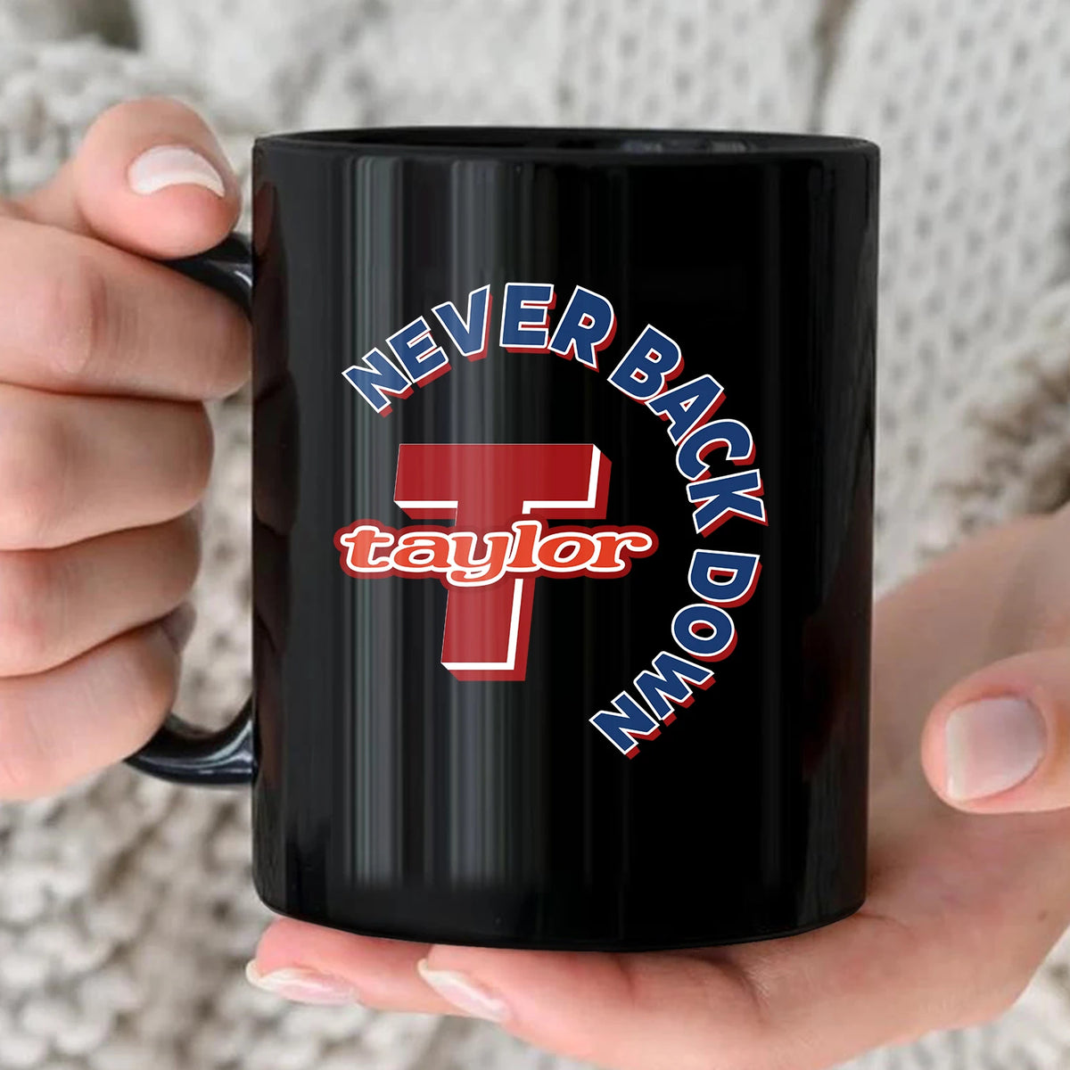 Never Back Down Log With Your Name Mug TAYLOR 13K1 MG25