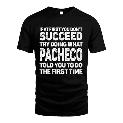 PACHECO 13K3-117Personalized Funny Quote Apparel If At First You Dont Succeed