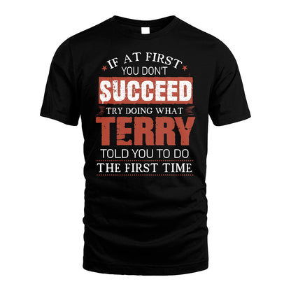 TERRY 13K1-82–Personalized Funny Quote Apparel “If At First You Don’t Succeed”