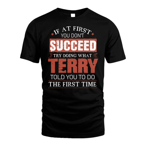 TERRY 13K1-82–Personalized Funny Quote Apparel “If At First You Don’t Succeed”