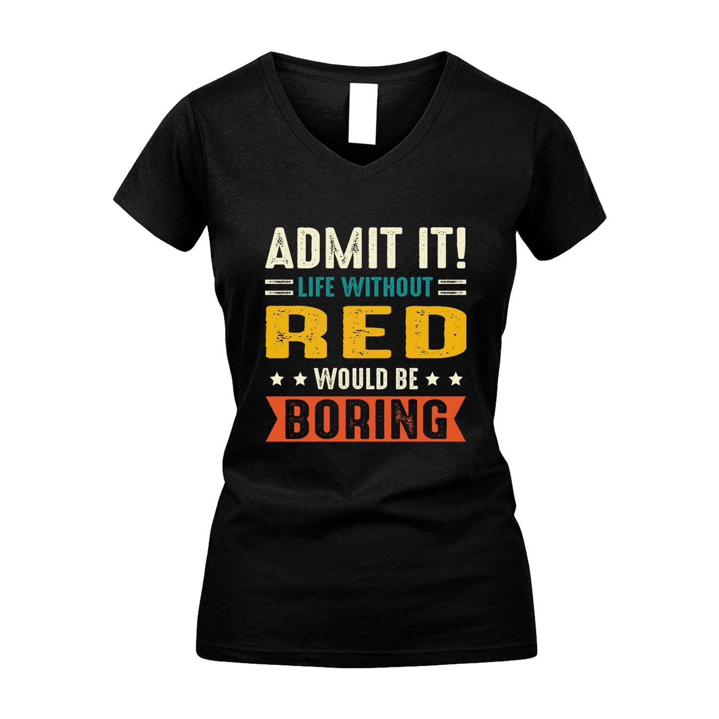 RED 13K3-124–Personalized Funny Quote Apparel “Life Without NAME Would Be Boring”