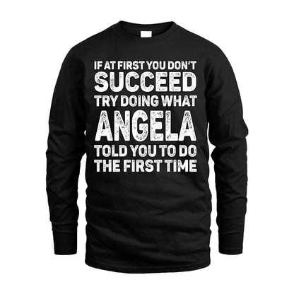ANGELA 13K1-117   Personalized Funny Quote Apparel If At First You Dont Succeed