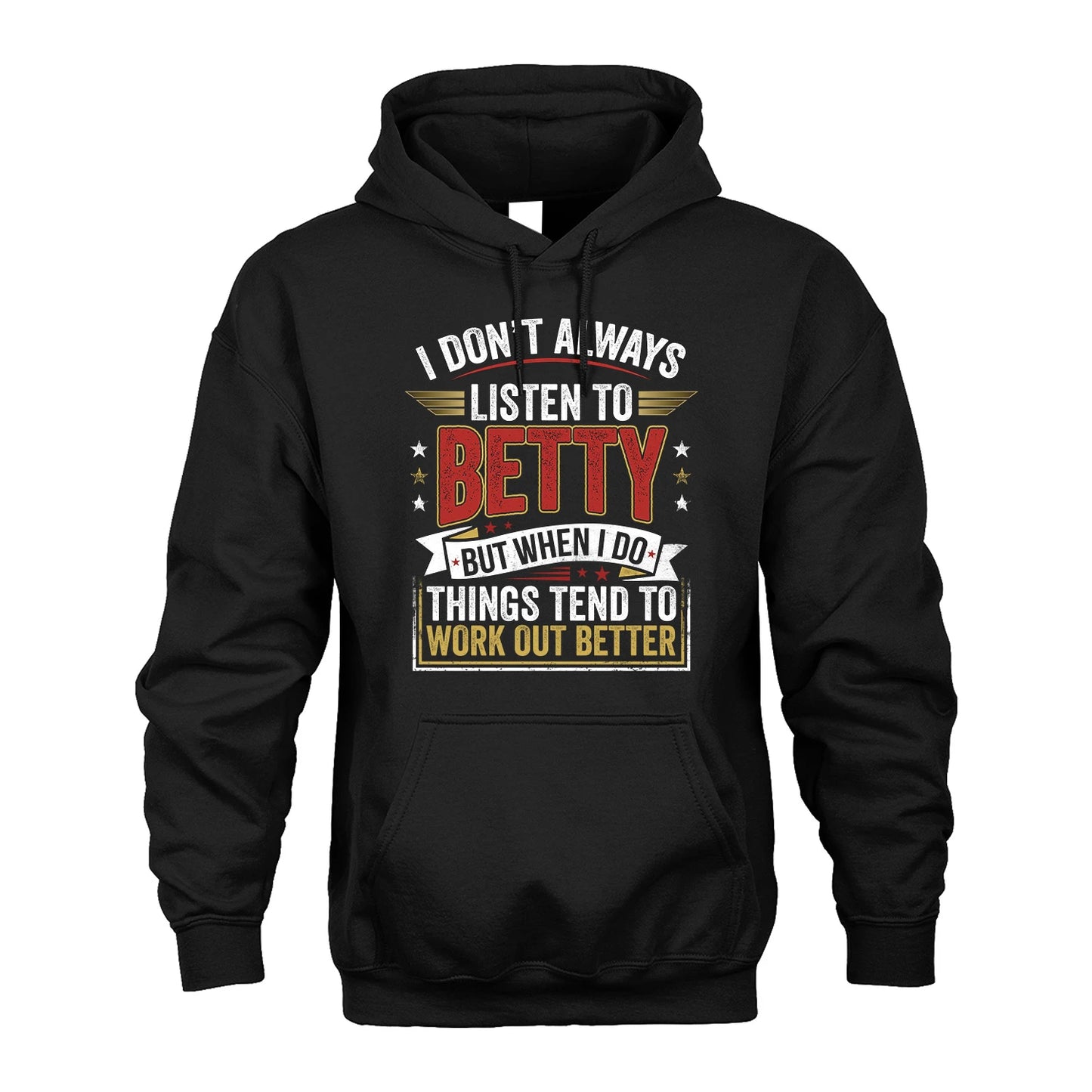 BETTY 13K1-542 I Don't Always Listen To ...