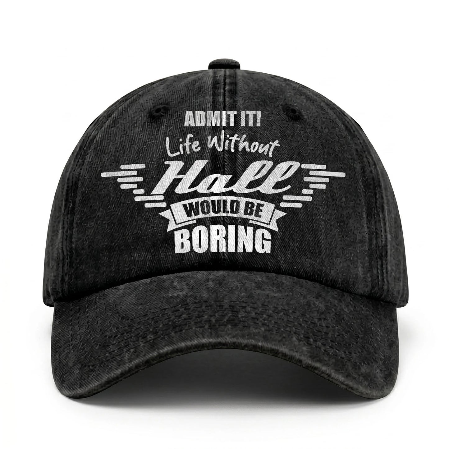 Admit It Life Without Your Name Would Be Boring Vintage Cap HALL 13K1 C44PF
