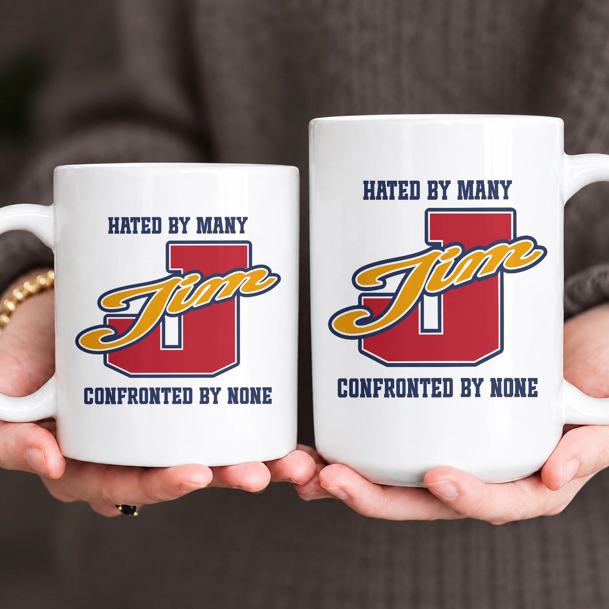Hated By Many Confronted By None Cool Mug JIM 13K1 MG16