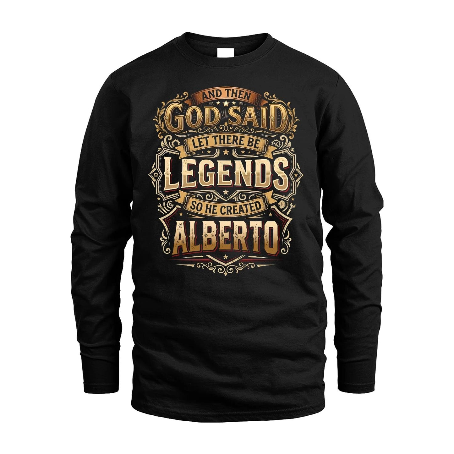 ALBERTO 13K1-540 And Then God Said Let There Be Legends...