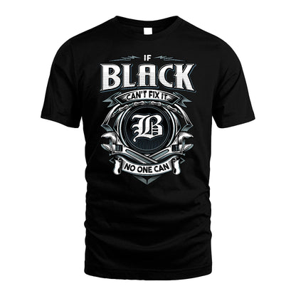 BLACK 13K1-510 Personalized  "Can’t Fix It No One Can"