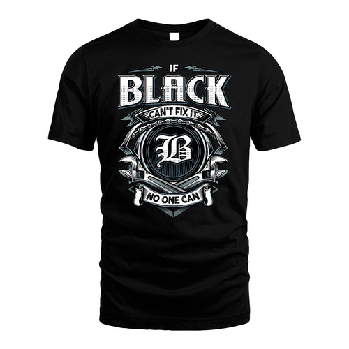BLACK 13K1-510 Personalized  "Can’t Fix It No One Can"