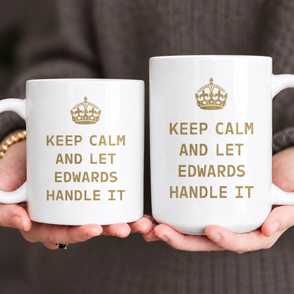 Keep Calm And Let Your Name Handle It Red Crown Mug EDWARDS 13K1 MG32