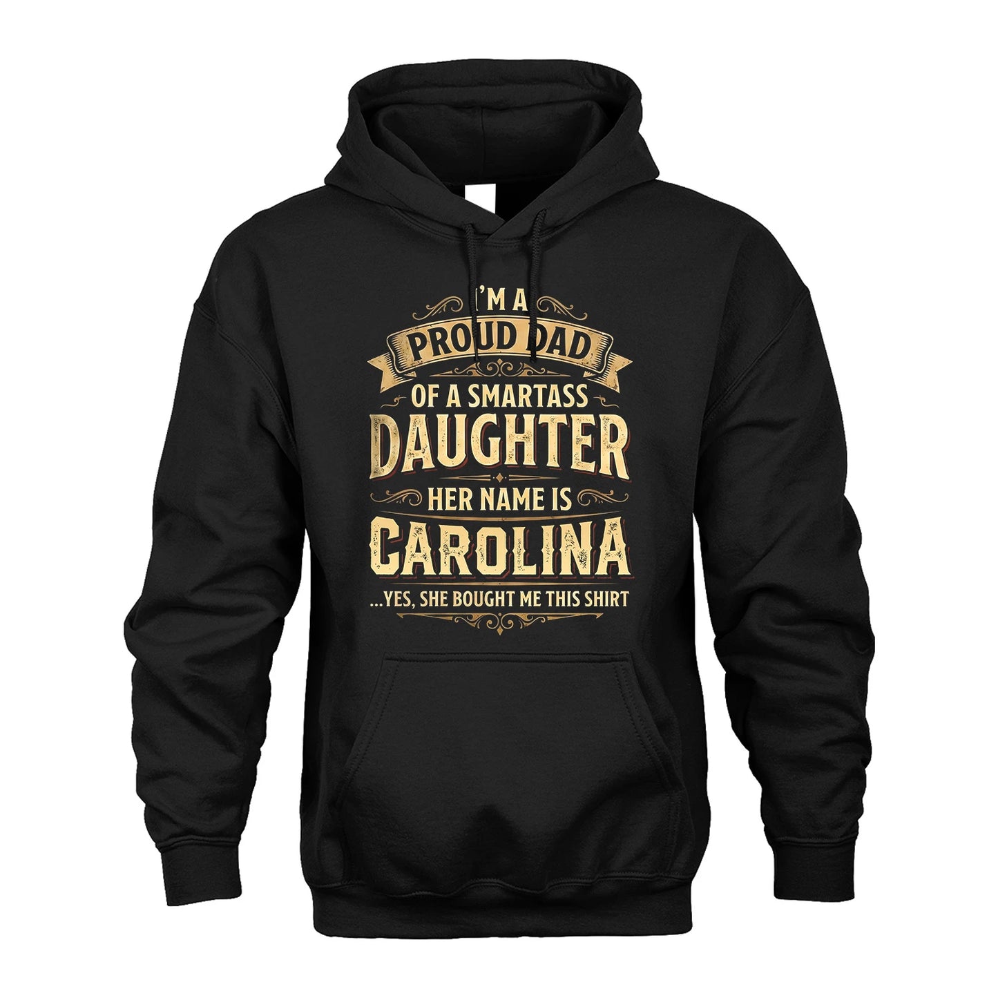 CAROLINA 13K1-356 I'm A Proud Dad Of A Smartass Daughter Her Name Is...