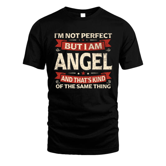 ANGEL 13K1-566 I'm Not Perfect But I Am...
