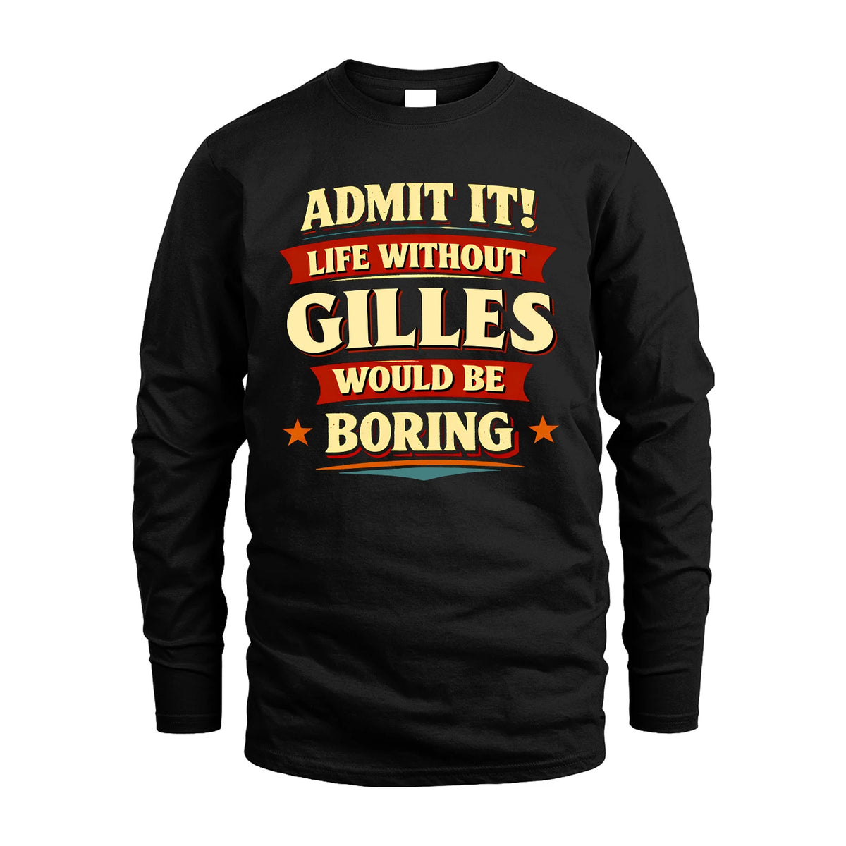 GILLES 13K5-503 Admit It Life Without...