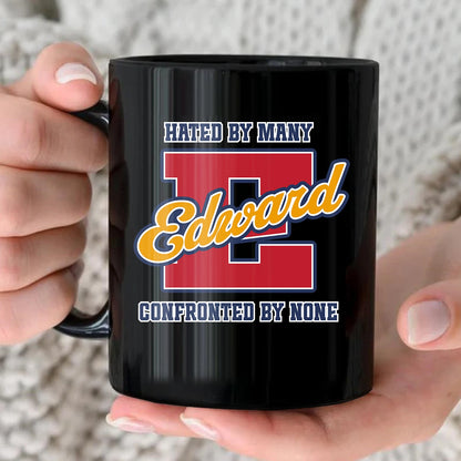 Hated By Many Confronted By None Cool Mug EDWARD 13K1 MG16