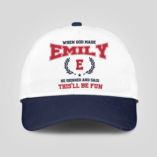 When God Made Your Name He Grinned And Said This'll Be Fun Blue Cap EMILY 13K1 C57PF