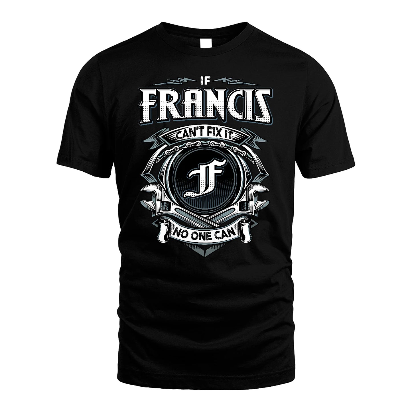 FRANCIS 13K1-510 Personalized  "Can’t Fix It No One Can"