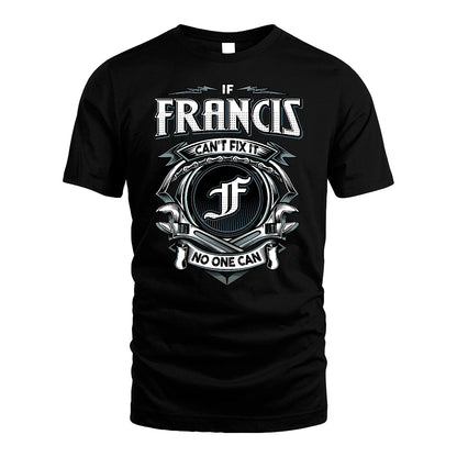 FRANCIS 13K1-510 Personalized  "Can’t Fix It No One Can"