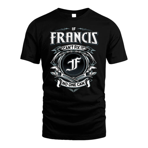 FRANCIS 13K1-510 Personalized  "Can’t Fix It No One Can"
