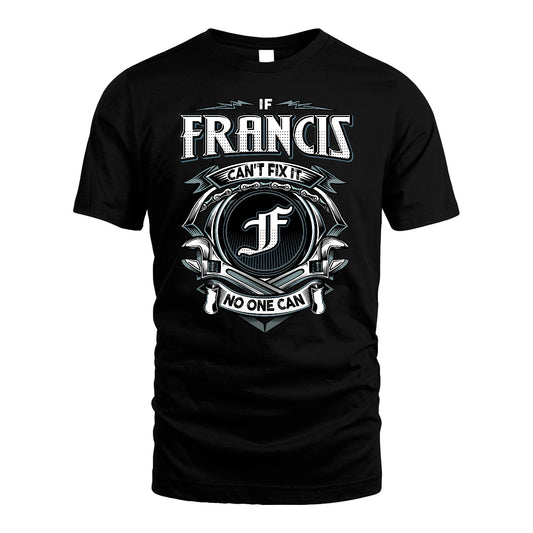 FRANCIS 13K1-510 Personalized  "Can’t Fix It No One Can"
