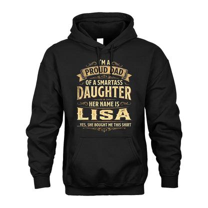 LISA 13K1-356 I'm A Proud Dad Of A Smartass Daughter Her Name Is...