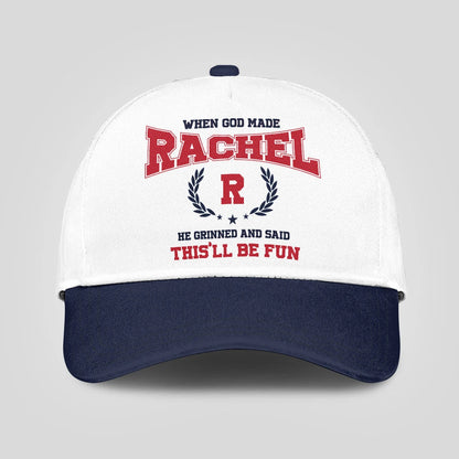 When God Made Your Name He Grinned And Said This'll Be Fun Blue Cap RACHEL 13K1 C57PF