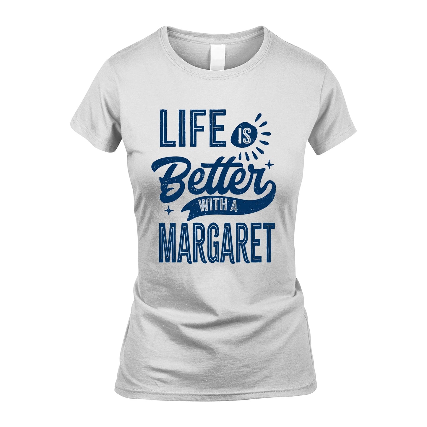 MARGARET 13K1-116 Personalized Name Quote T-Shirt Life Is Better With Unisex Gift