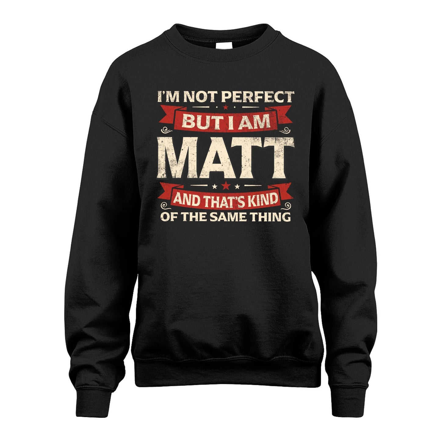 MATT 13K1-566 I'm Not Perfect But I Am...