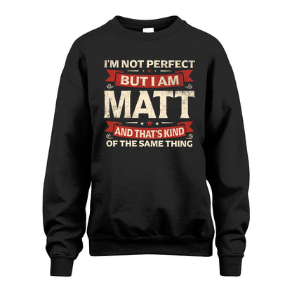 MATT 13K1-566 I'm Not Perfect But I Am...