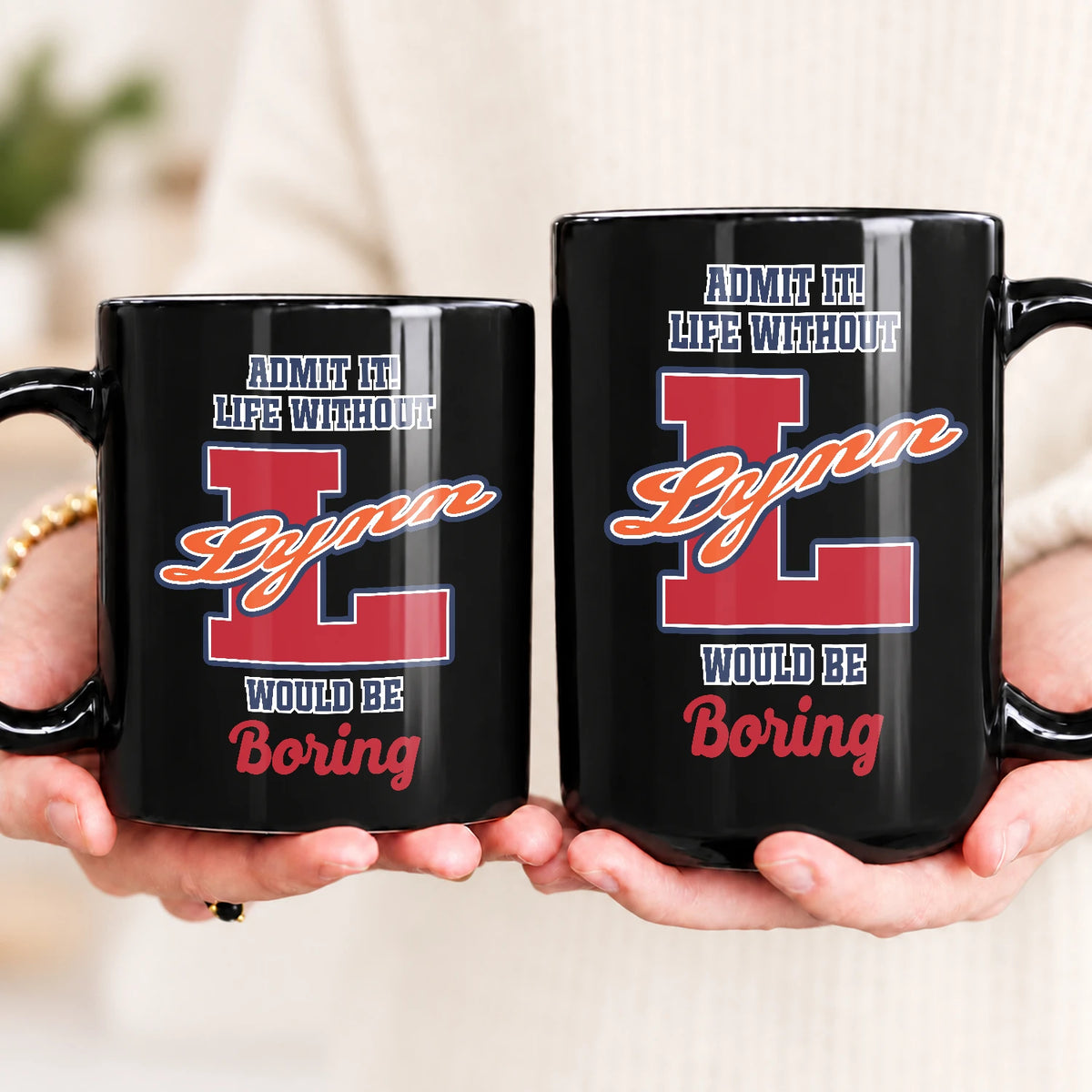 Admit It Life Without Your Name Would Be Boring Sporty Mug LYNN 13K1 MG17