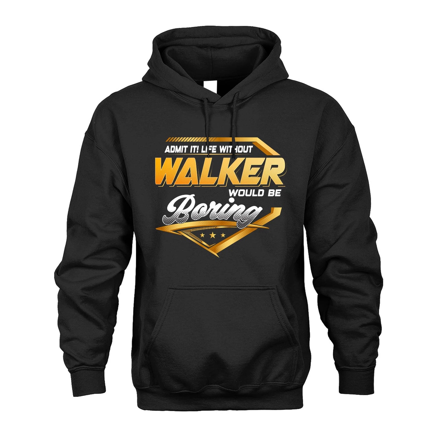 WALKER 13K1-513 Personalized "Admit It! Life Without ... Would Be Boring"
