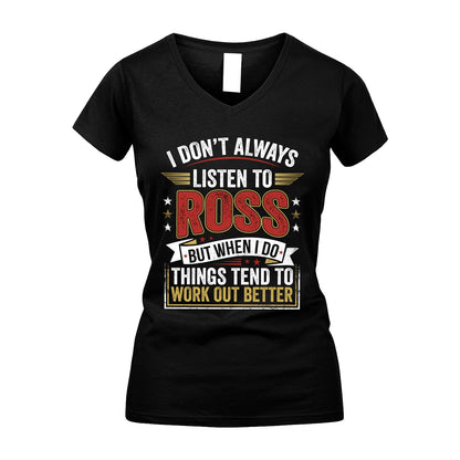 ROSS 13K1-542 I Don't Always Listen To ...