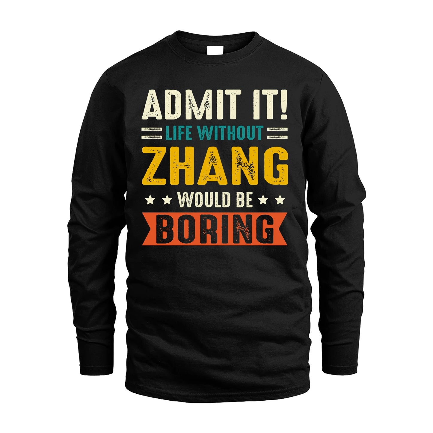 ZHANG 13K2-124–Personalized Funny Quote Apparel “Life Without NAME Would Be Boring”