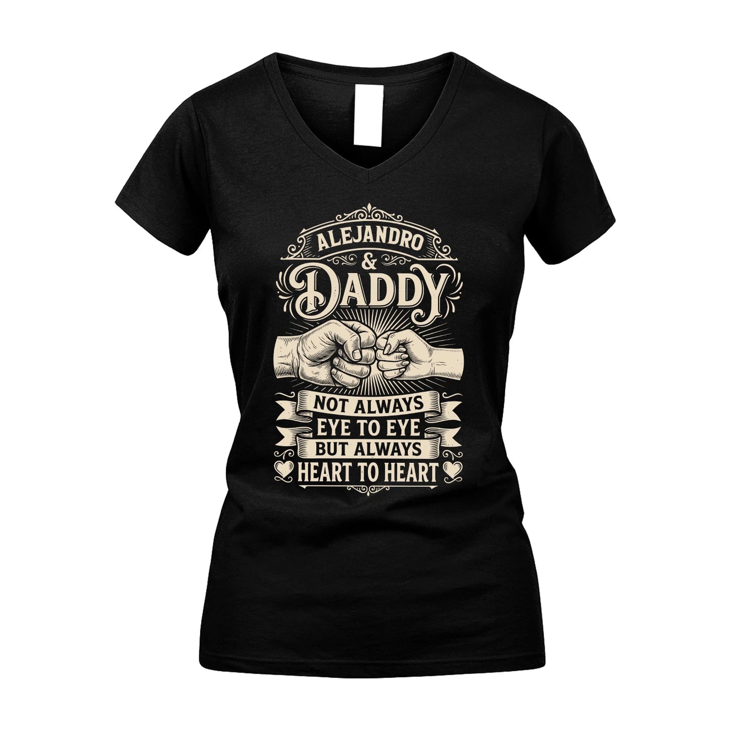 ALEJANDRO 13K1-543 Daddy Not Always Eye to Eye But Always Heart to Heart