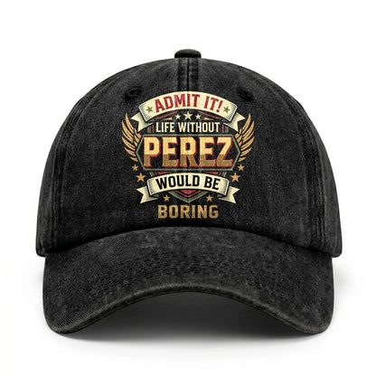 PEREZ-13K1-C10PF Admit It! Life Without PEREZ Would Be Boring