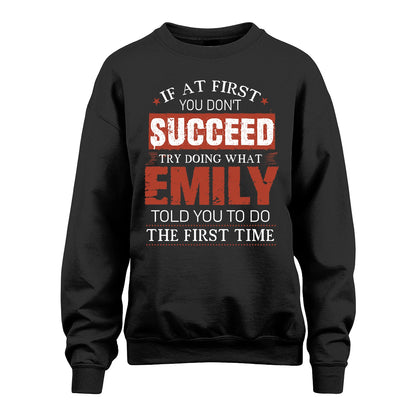 EMILY 13K1-82–Personalized Funny Quote Apparel “If At First You Don’t Succeed”