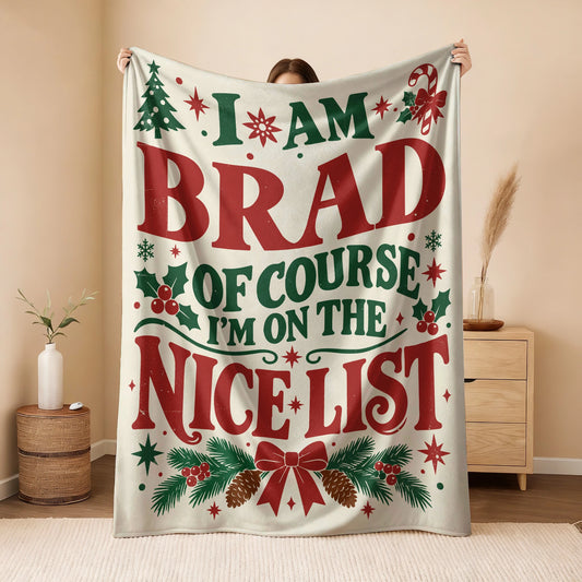 I'm Name Of Course I'm On The Nice List Cream Christmas Fleece Blanket BRAD 13K1 BK59