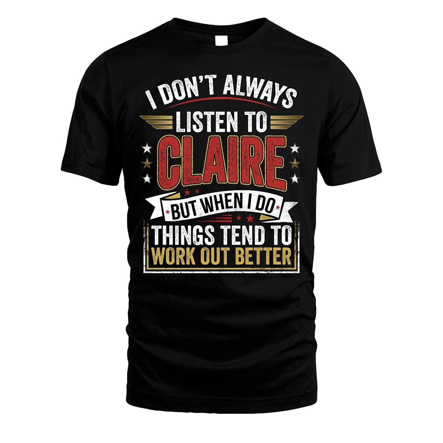 CLAIRE 13K1-542 I Don't Always Listen To ...