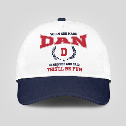 When God Made Your Name He Grinned And Said This'll Be Fun Blue Cap DAN 13K1 C57PF