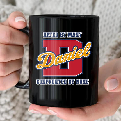 Hated By Many Confronted By None Cool Mug DANIEL 13K1 MG16