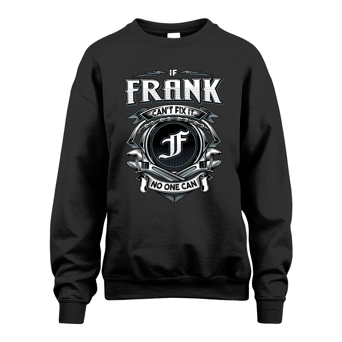 FRANK 13K1-510 Personalized  "Can’t Fix It No One Can"