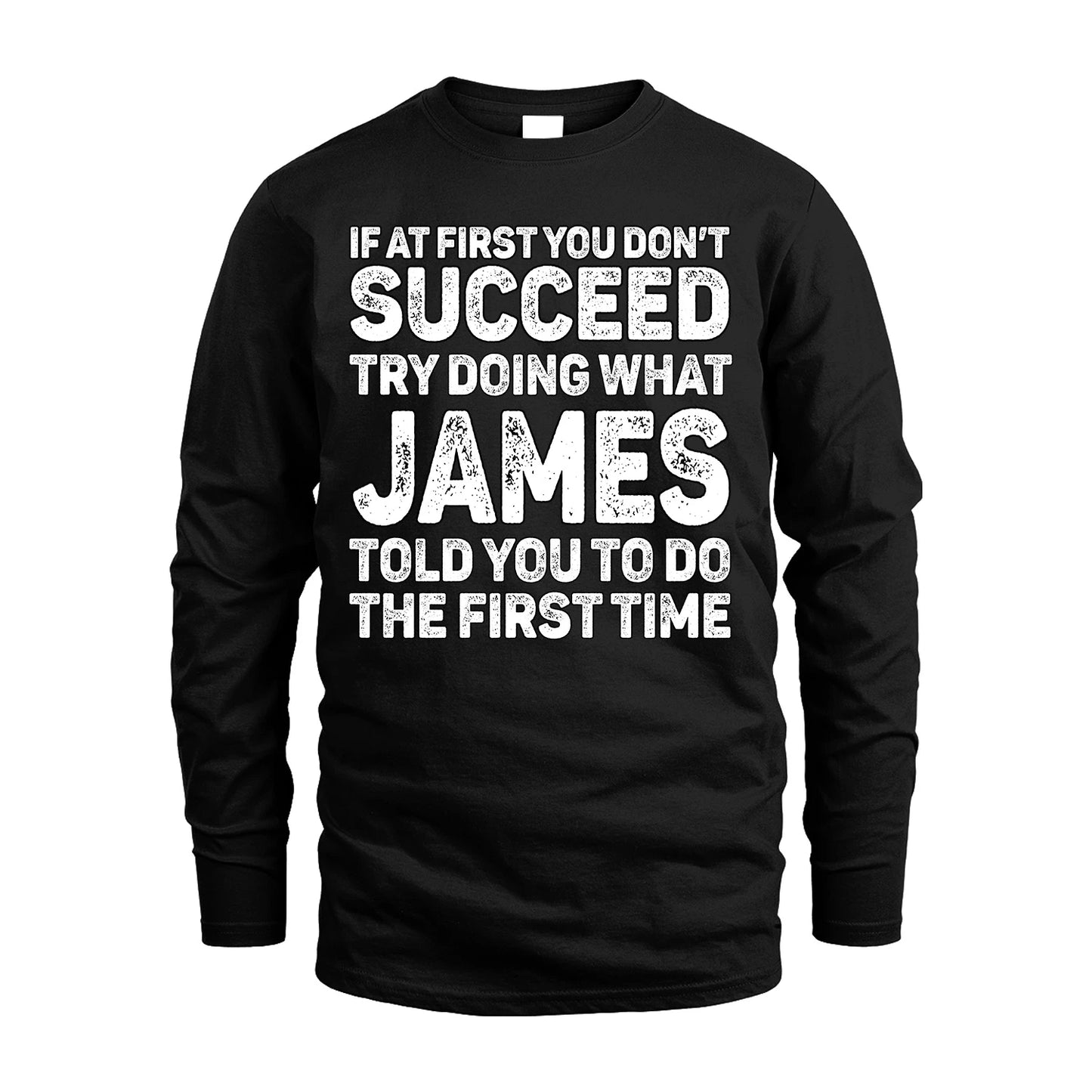 JAMES 13K1-117   Personalized Funny Quote Apparel If At First You Dont Succeed