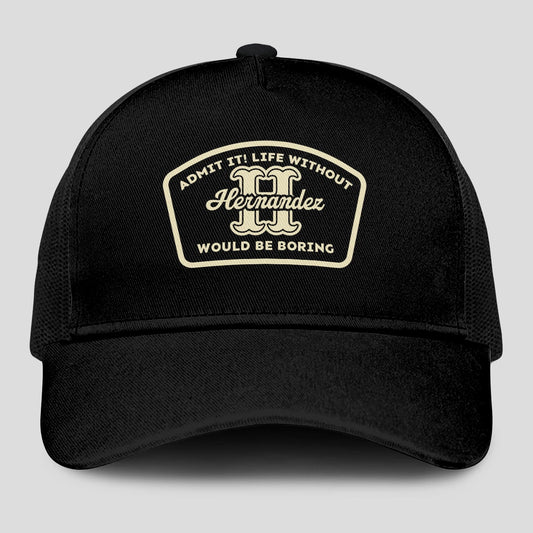 Admit It Life Without Your Name Would Be Boring Black Mesh Cap HERNANDEZ 13K1 C214PF