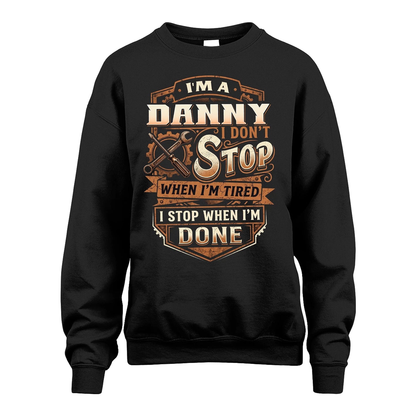 DANNY 13K1-531 I Don't Stop When I'm Tired I Stop When I'm Done
