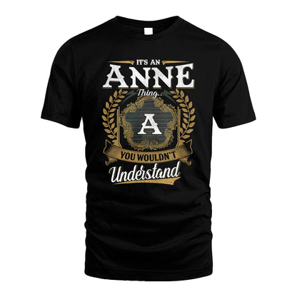 ANNE 13K1-1–Personalized Name Quote Apparel “It’s an NAME Thing You Wouldn’t Understand”