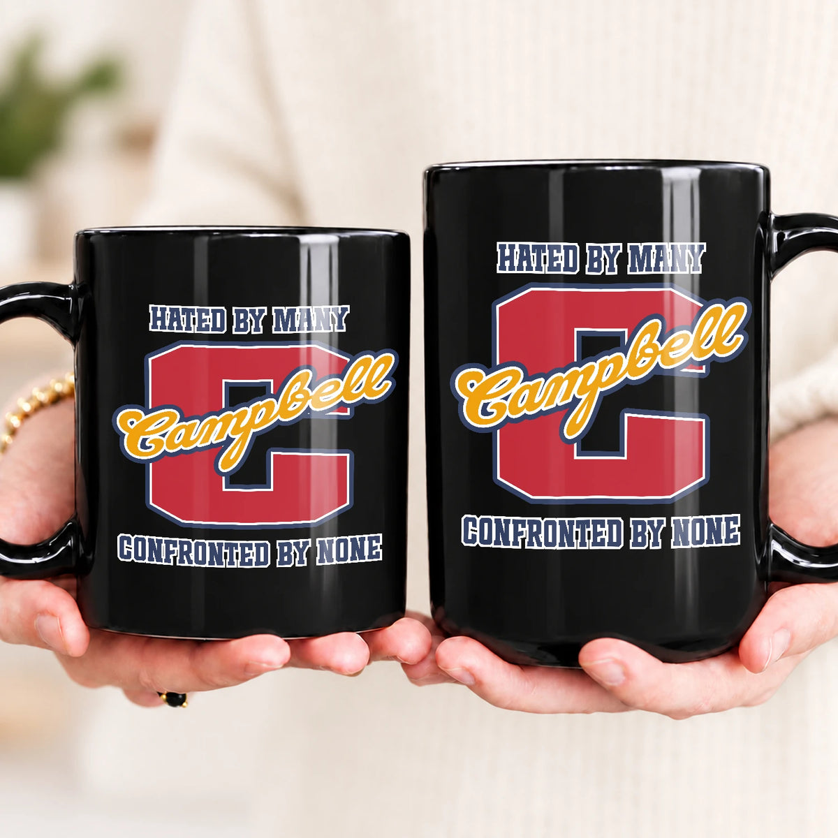 Hated By Many Confronted By None Cool Mug CAMPBELL 13K1 MG16