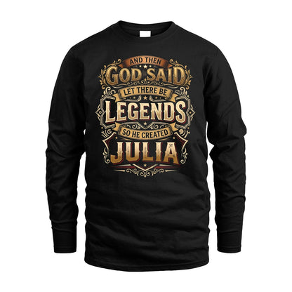 JULIA 13K1-540 And Then God Said Let There Be Legends...