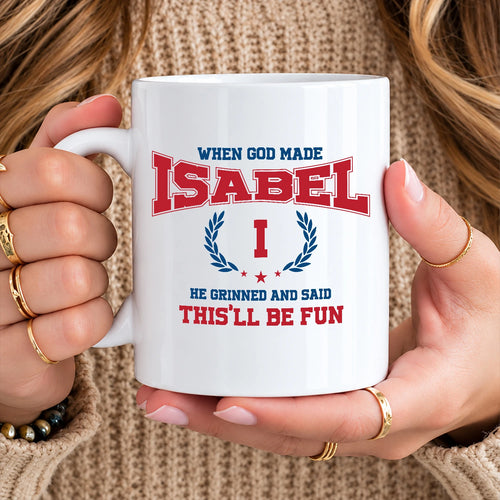 When God Made Your Name Personalized Mug ISABEL 13K1 MG08